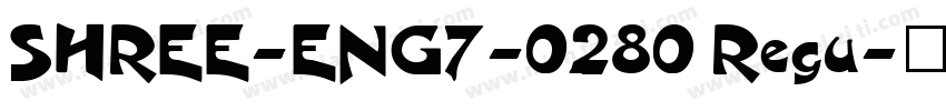 SHREE-ENG7-0280 Regu字体转换